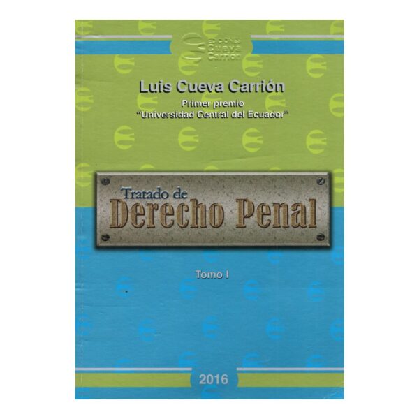 Tratado de derecho penal - Luis Cueva Carrión