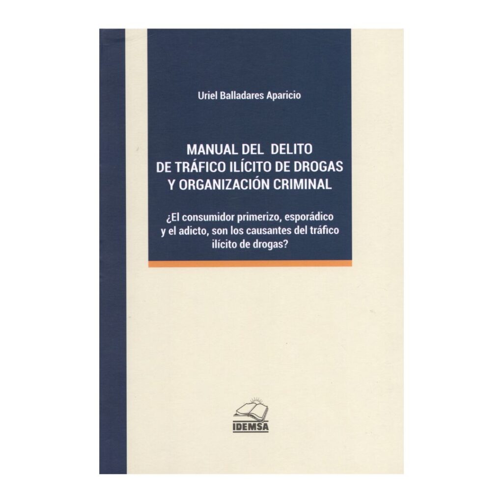 Manual del delito de tráfico ilícito de drogas y organización criminal