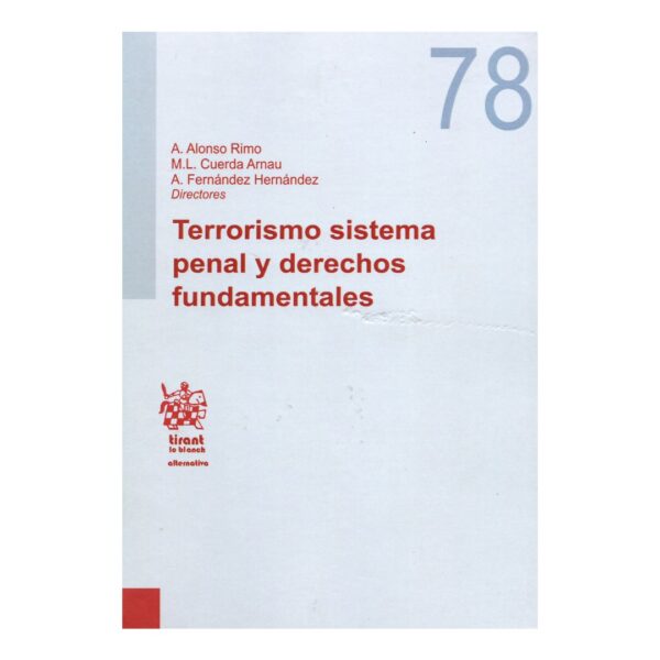 Terrorismo sistema penal y derechos fundamentales