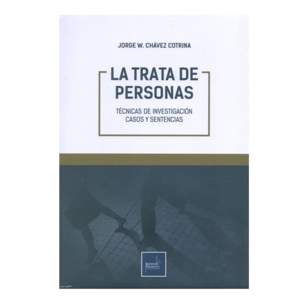 La trata de personas. Técnicas de investigación, casos y sentencias
