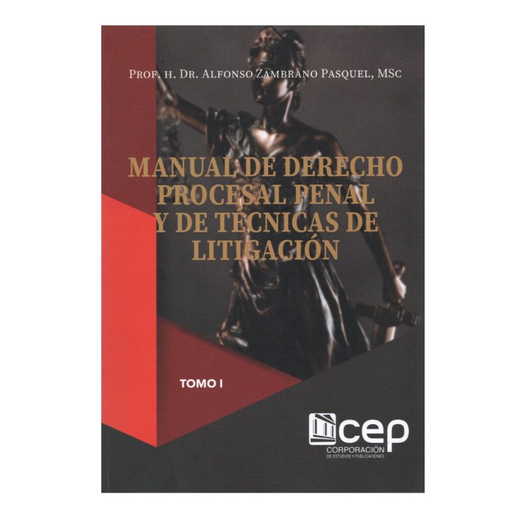 Manual de derecho procesal penal y de técnicas de litigación