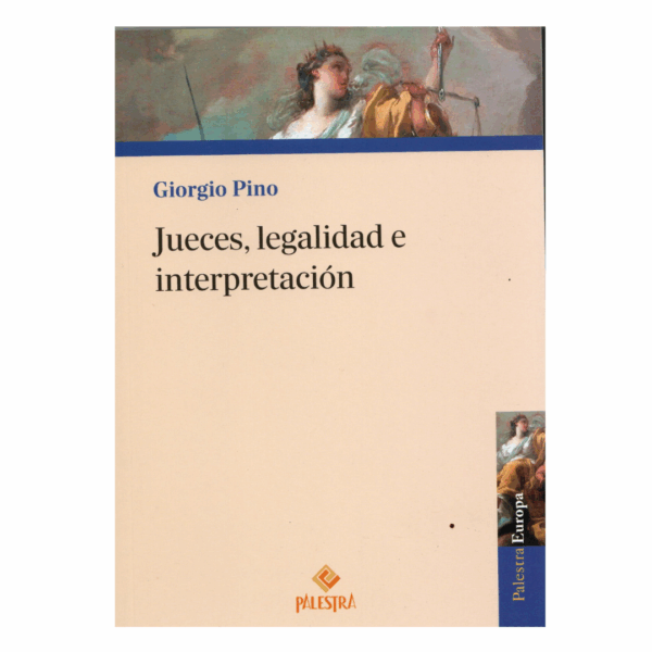 Jueces, legalidad e interpretación