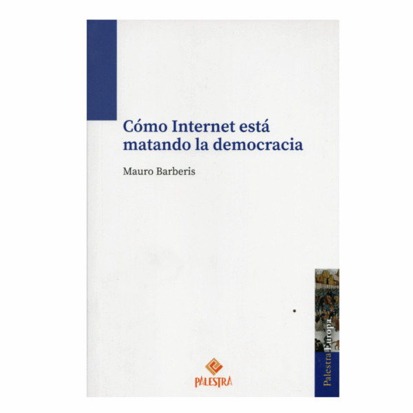 Cómo Internet está Matando la Democracia