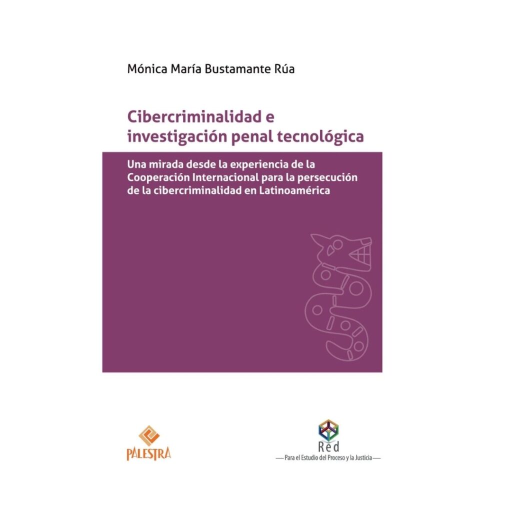 Cibercriminalidad e investigación penal tecnológica (Palestra)