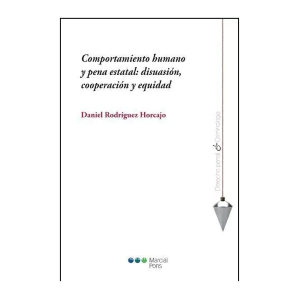 Comportamiento humano y pena estatal: disuasión, cooperación y equidad