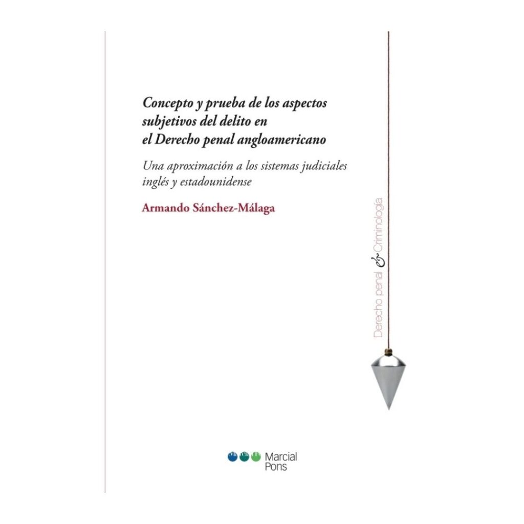 Concepto y prueba de los aspectos subjetivos del delito en el Derecho penal angloamericano