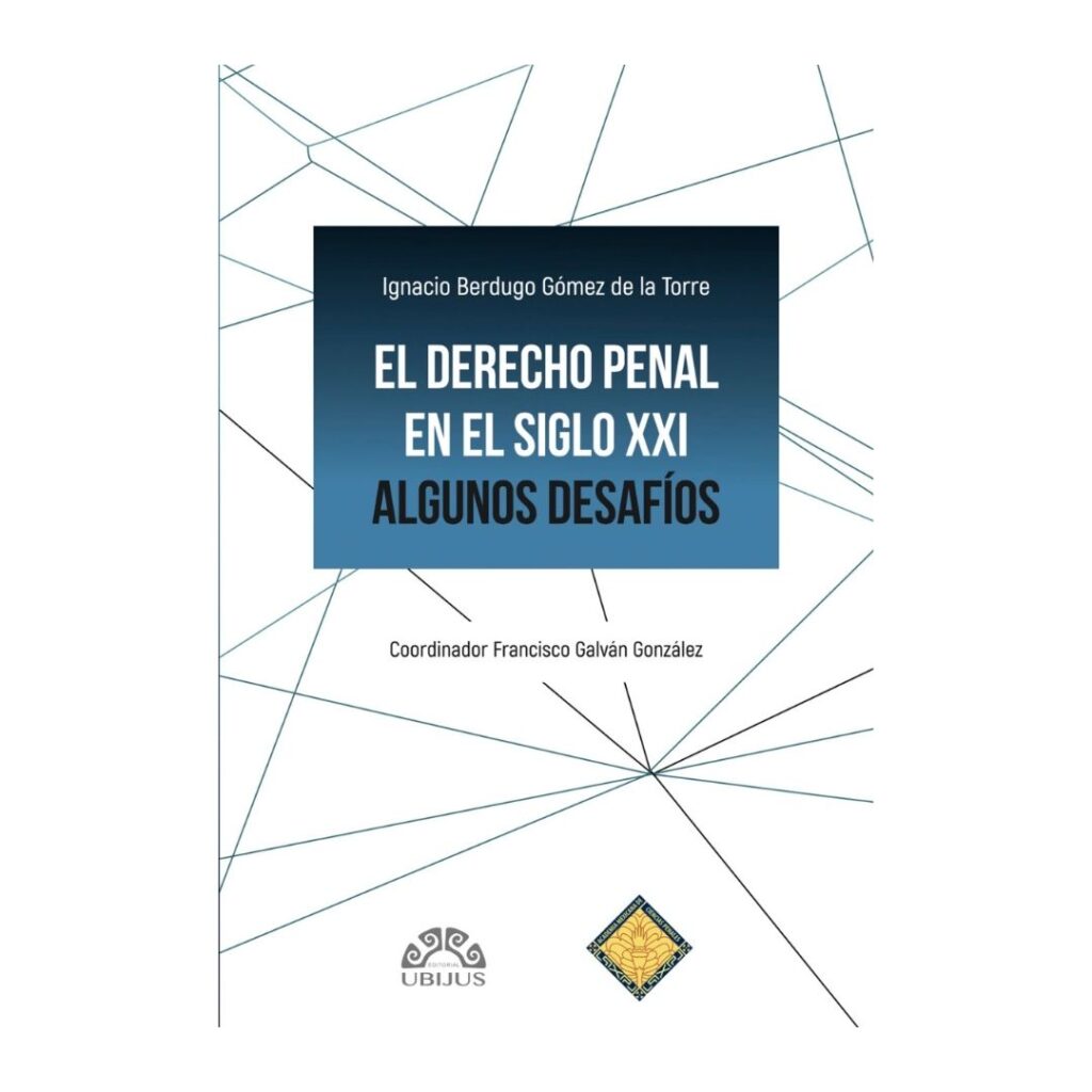 El derecho penal en el siglo XXI. Algunos desafíos