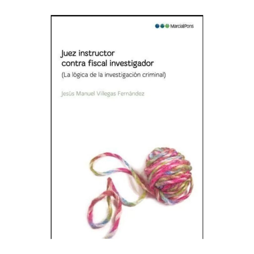 Fiscal investigador contra Juez instructor - Villegas Fernández, jesús Manuel