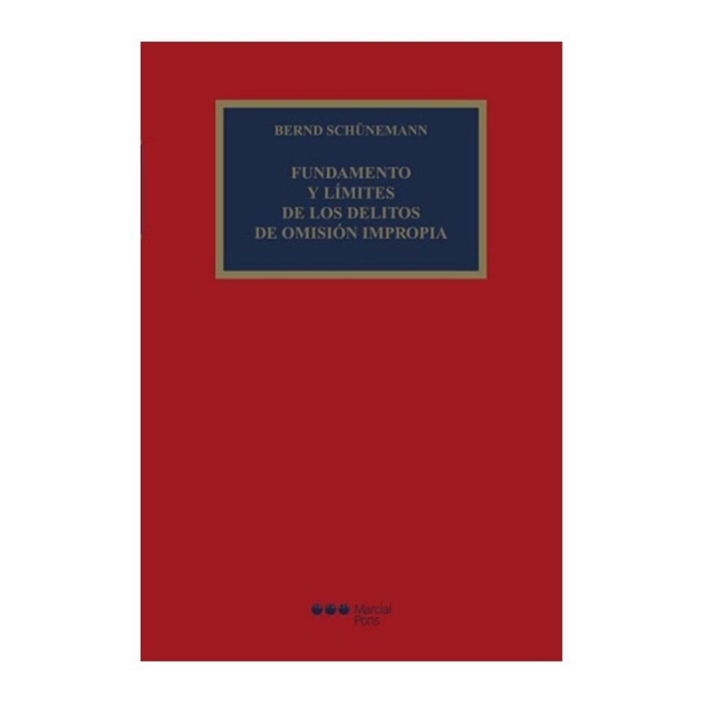 Fundamentos y límites de los delitos de omisión impropia - Schünemann, Bernd
