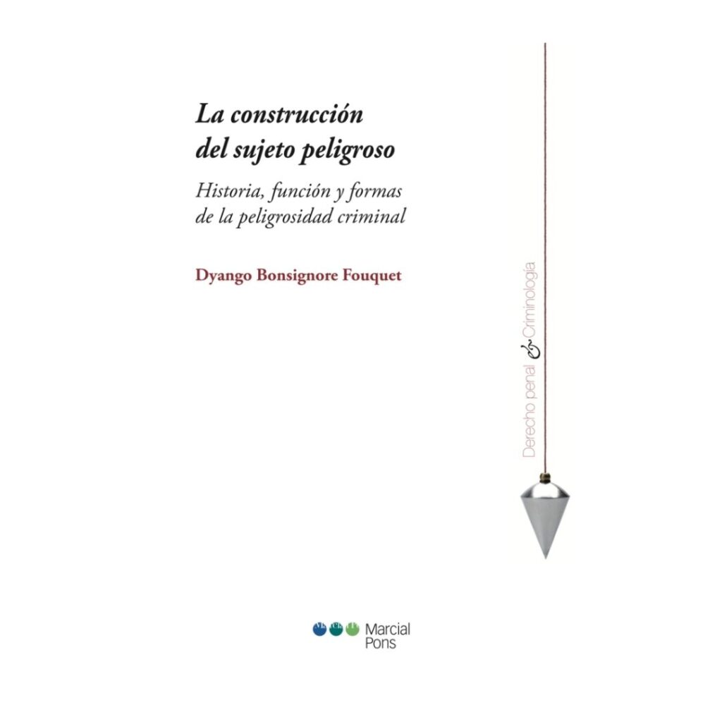 La construcción del sujeto peligroso