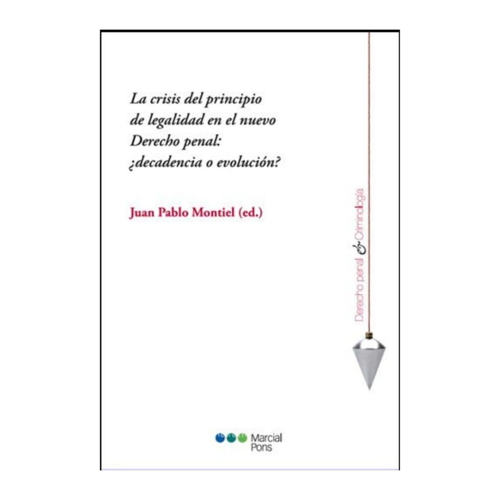 La crisis del principio de legalidad en el nuevo Derecho Penal