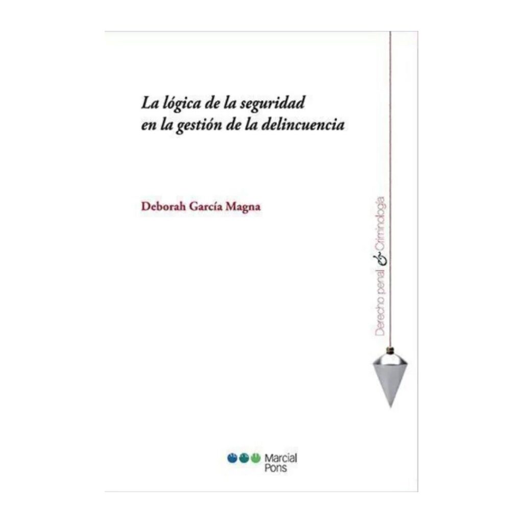 La lógica de la seguridad en la gestión de la delincuencia