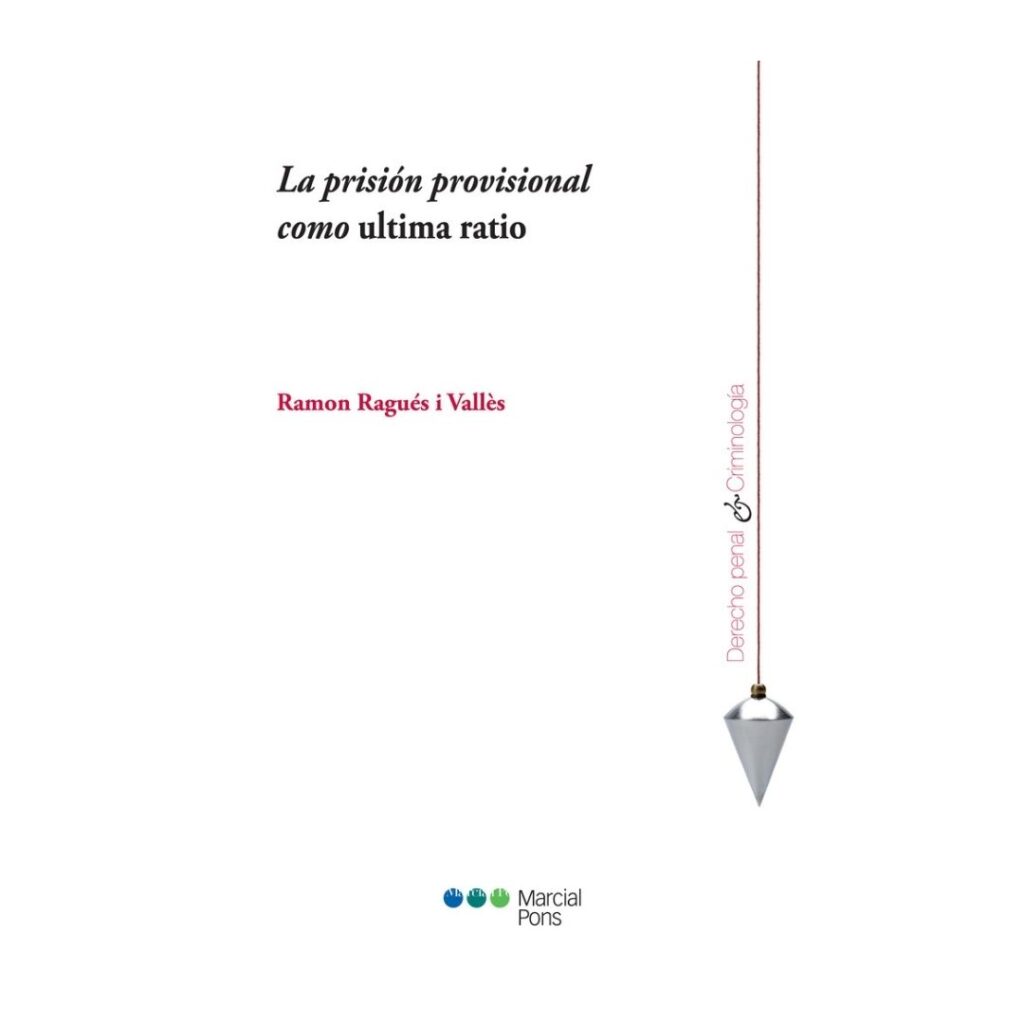 La prisión provisional como ultima ratio
