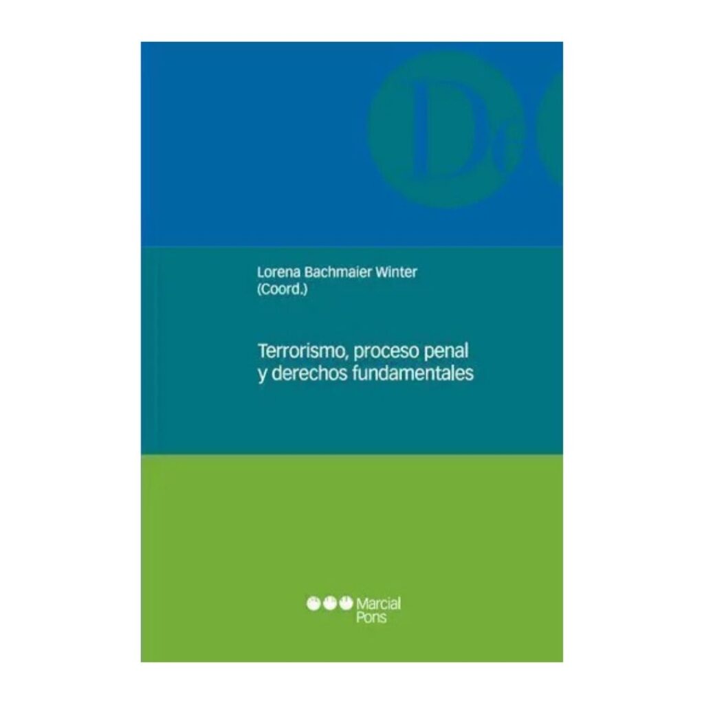 Terrorismo, proceso penal y derechos fundamentales