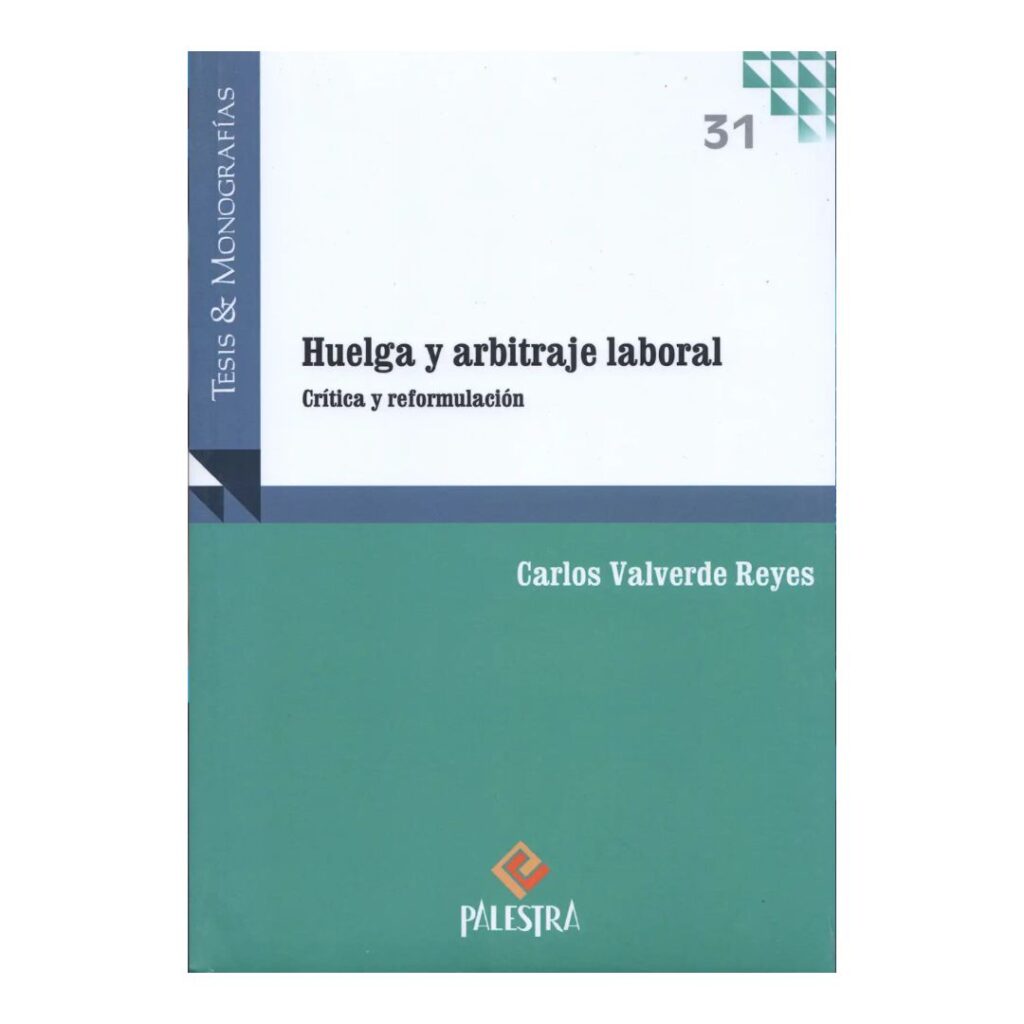 Huelga y arbritaje laboral_ crítica y reformulación